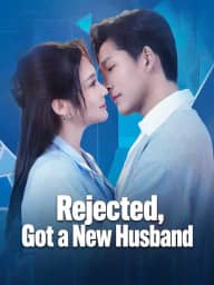 Rejected, Got a New Husband cover art, on ReelShort